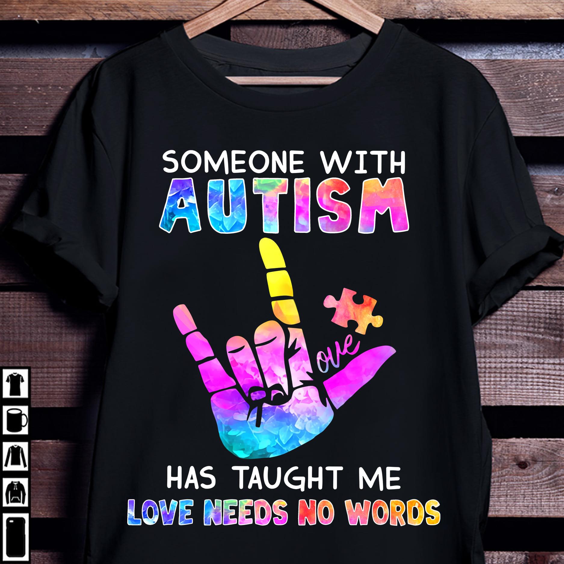 Someone with autism has taught me love needs no words - Autism awareness, Love autistic people