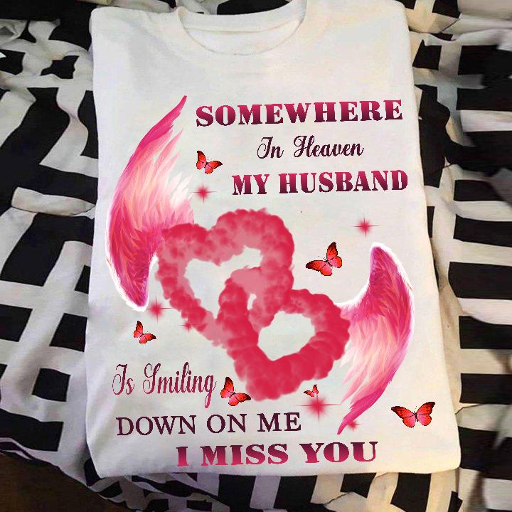 Somewhere in heaven my husband is smiling down on me - Wife's T-shirt, husband and wife