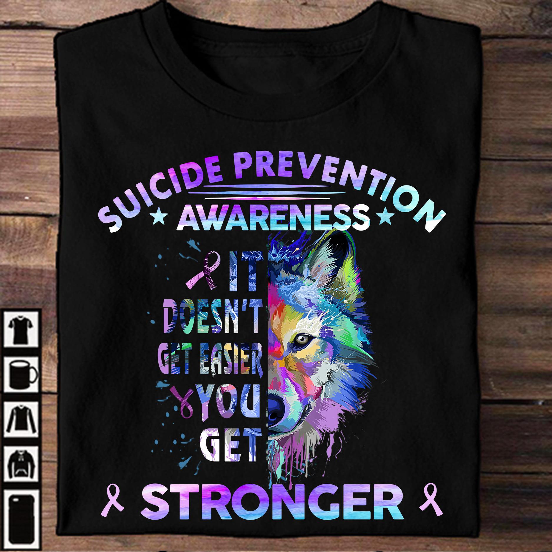 Suicide prevention awareness - It doesn't get easier you get stronger, Colorful wolf, suicide prevention wolf