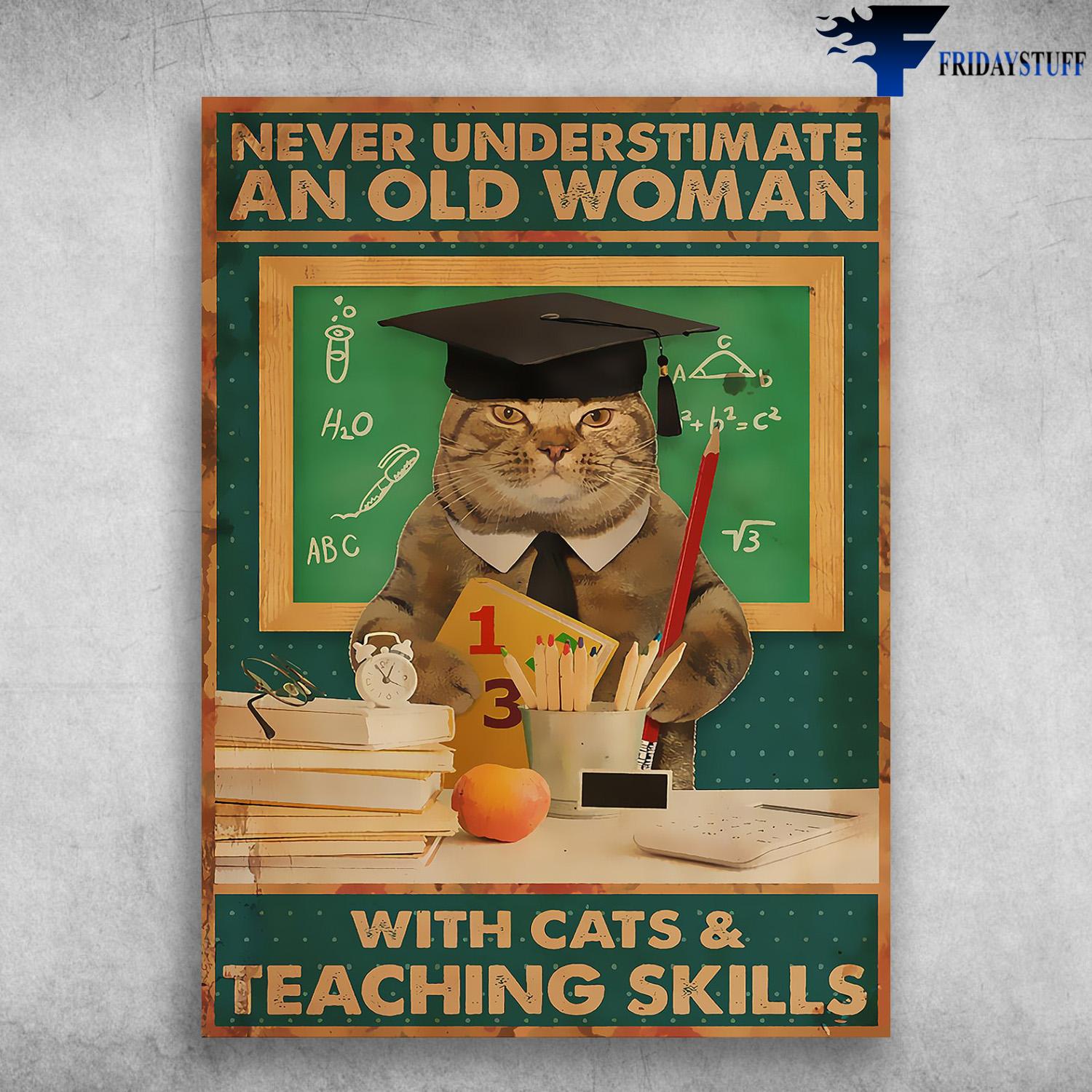 Teaching Cat, Teacher Poster - Never Underestimate An Old Man, With Cats And Teaching Skills