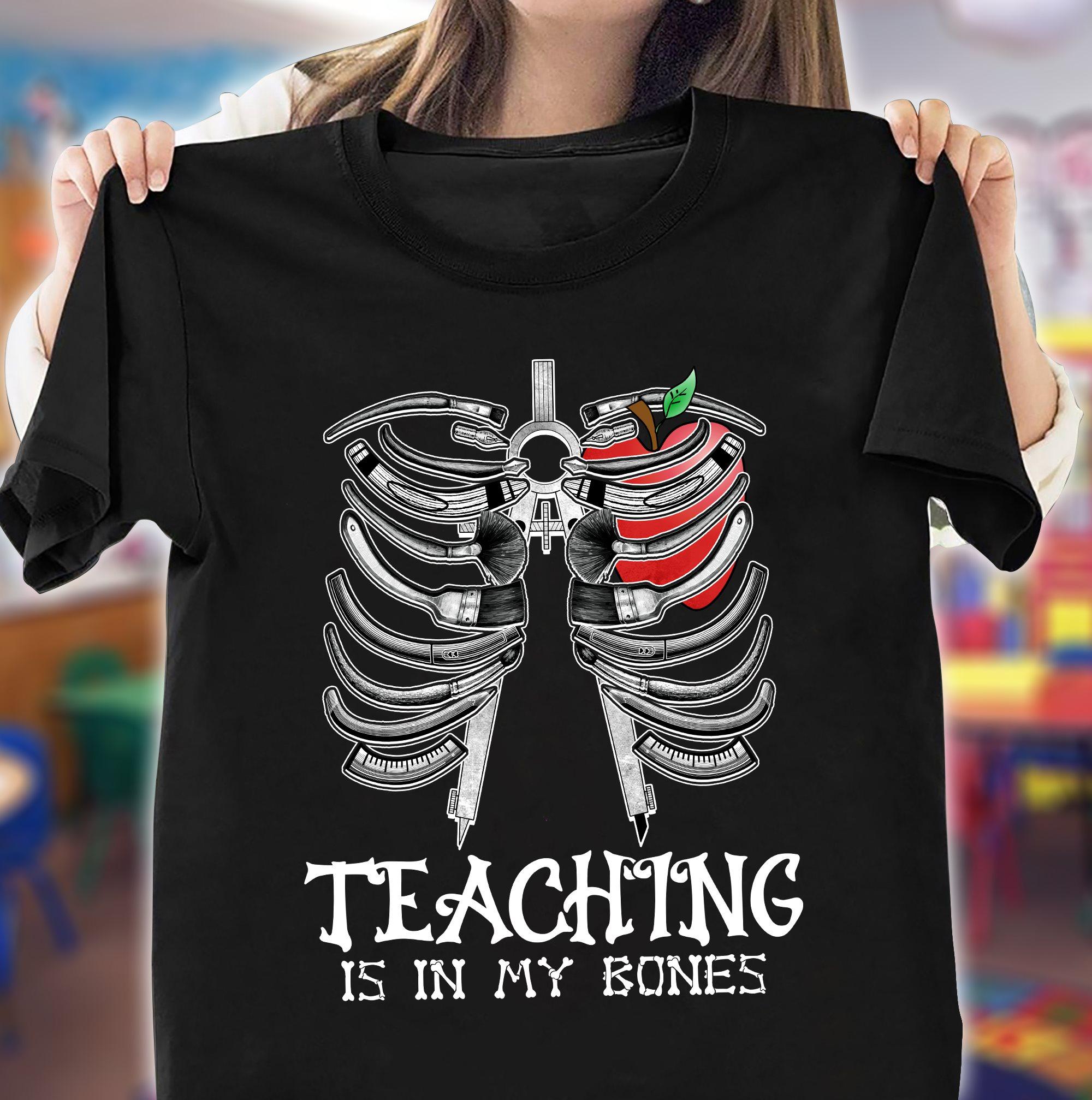 Teaching is in my bones - Teacher the educational job, skull of teacher
