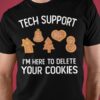 Tech support I'm here to delete your cookies - Christmas cookies, Technical support job