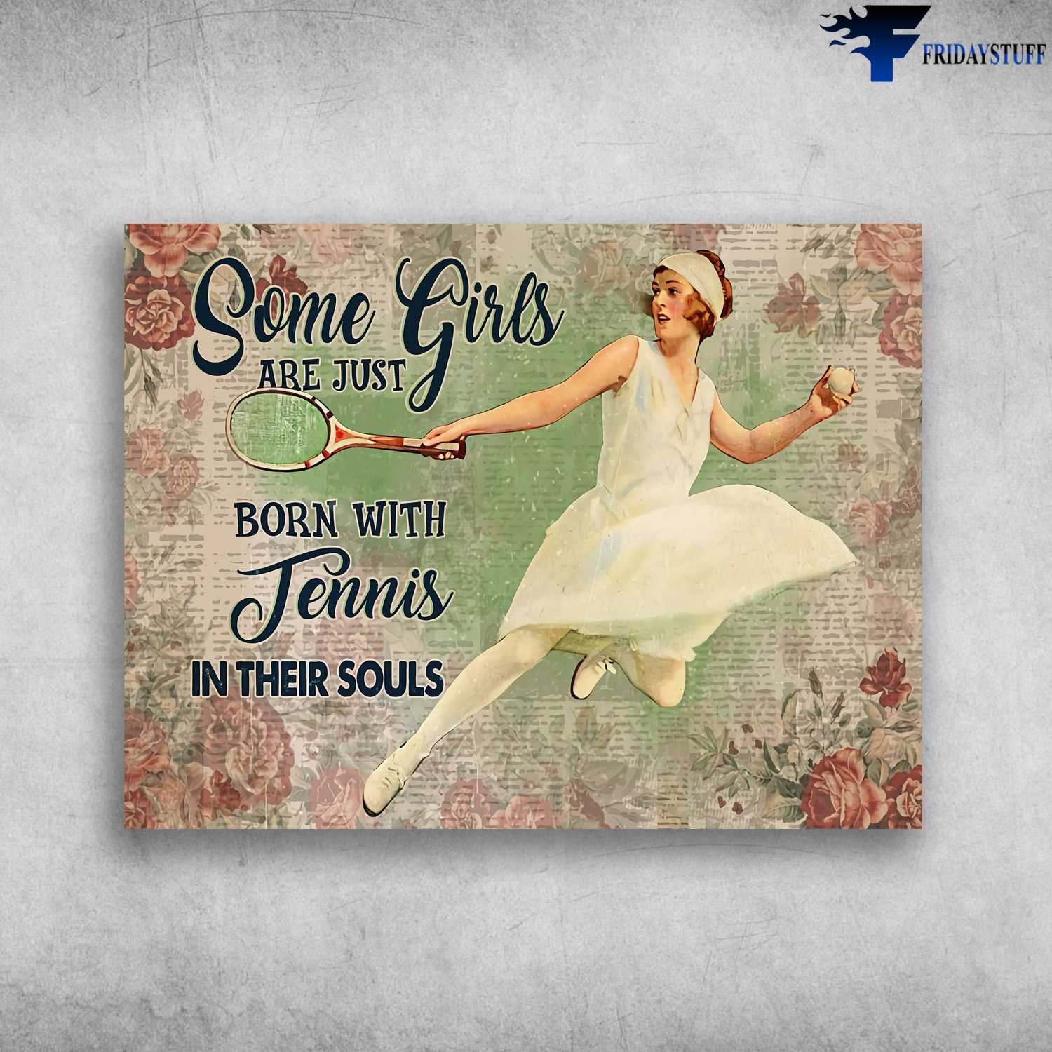 Tennis Girl, Tennis Poster - Some Girls Are Just Born With, Tennis In Their Souls