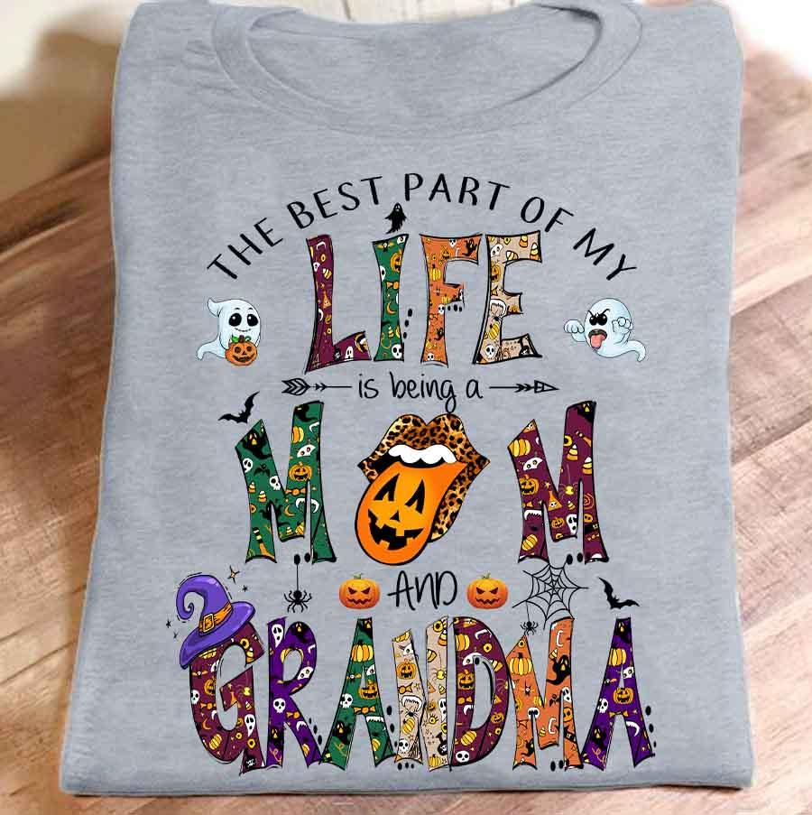 The best part of my life is being mom and grandma - Halloween gift for mother, mom grandma title