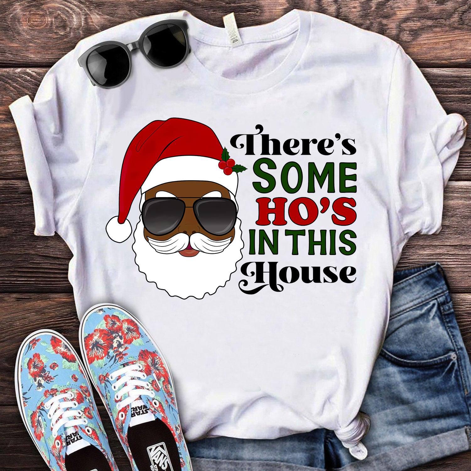 There's some ho's in this house - Black Santa Claus, Christmas ugly sweater, gift for Christmas