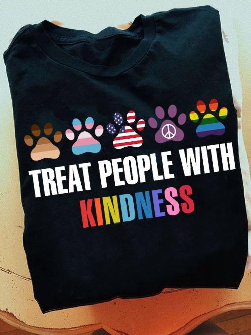 Treat people with kindness - Animal lover, gift for animal protector