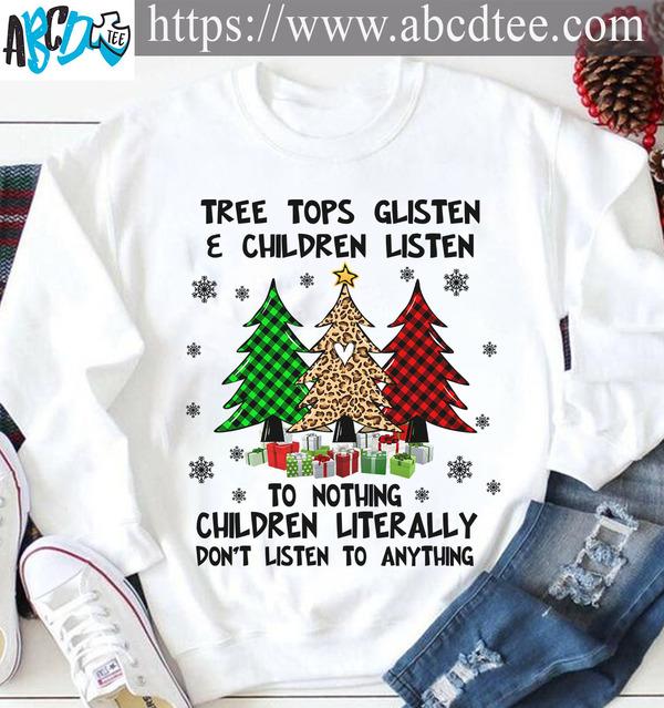 Tree tops glisten and children listen to nothing children literally don't listen to anything - Christmas day tree