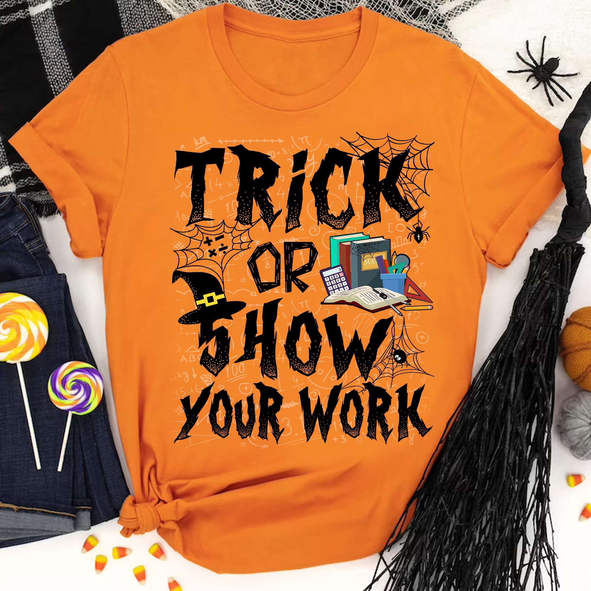 Trick or show your work - Teacher Halloween T-shirt, trick or treat game