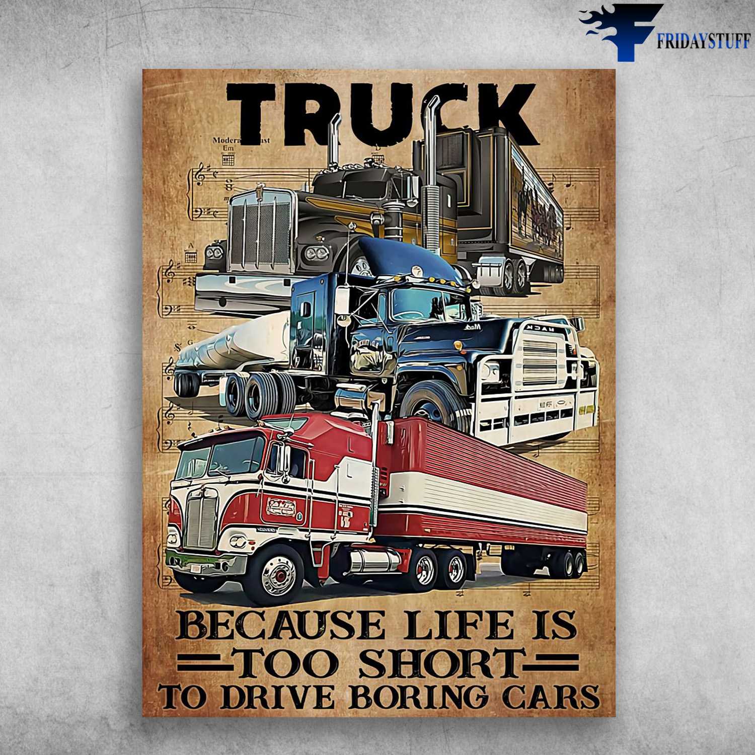 Trucker Poster, Truck Because Life Is Too Short, To Drive Boring Cars