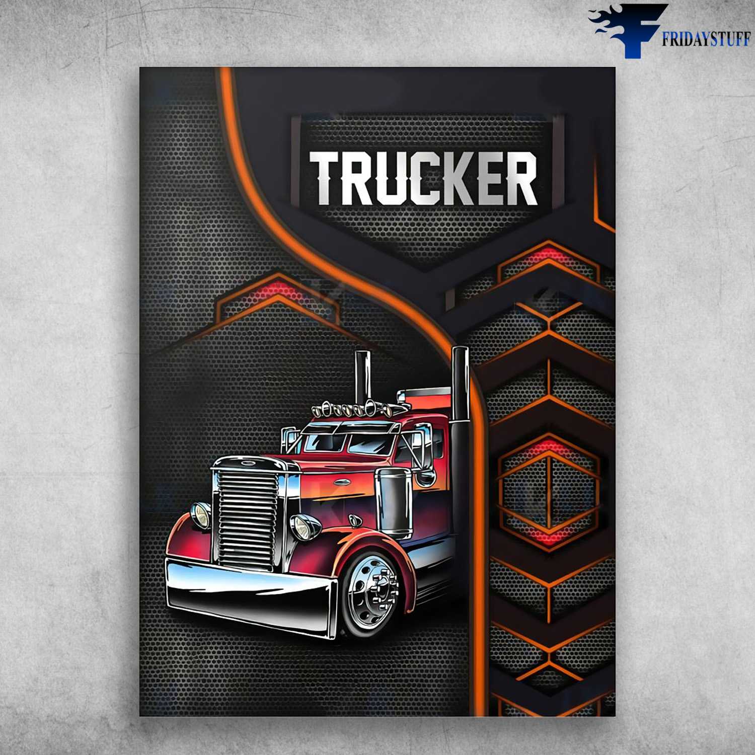 Trucker Poster, Truck Driver, Gift For Trucker