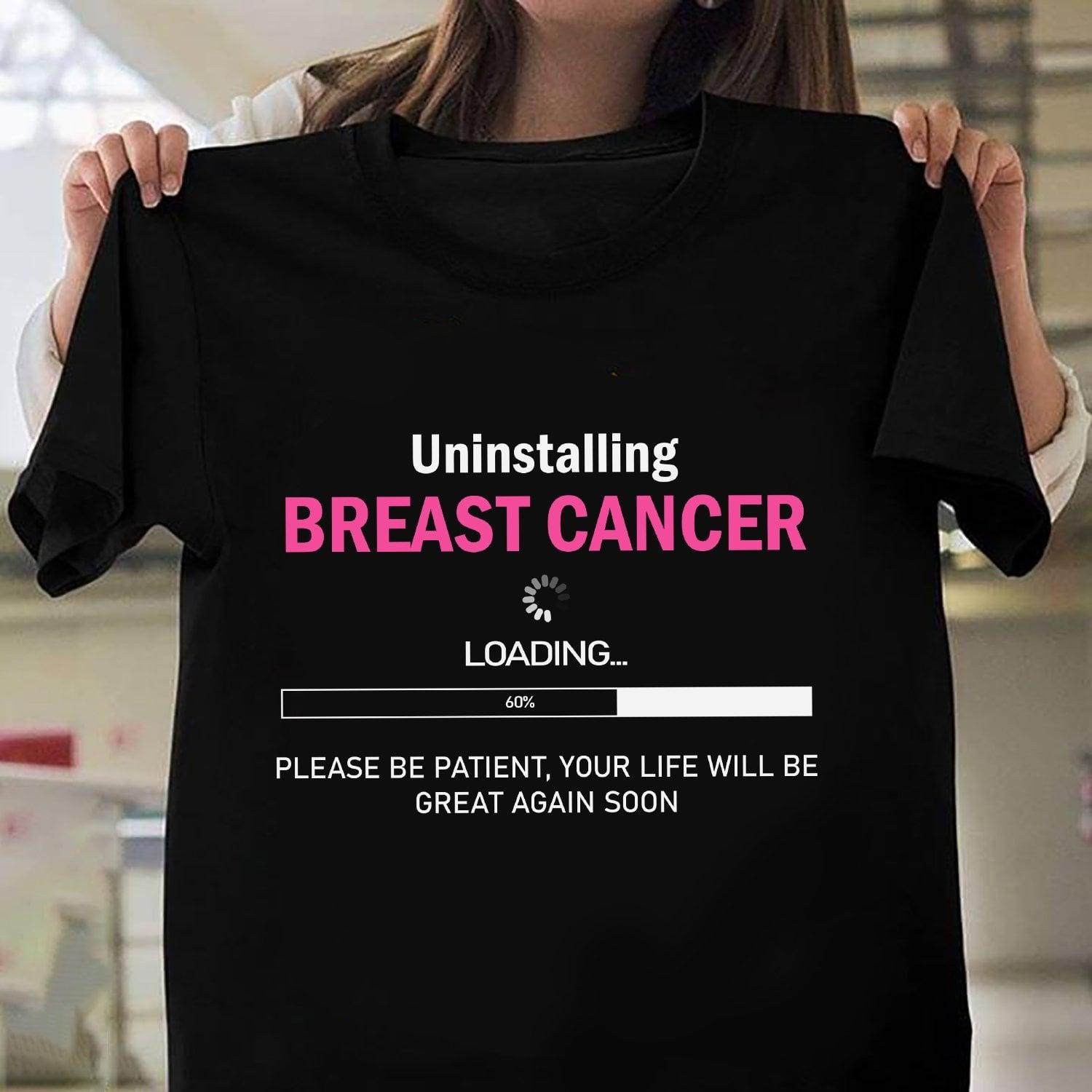 Uninstalling breast cancer - Breast cancer awareness, life will be great again