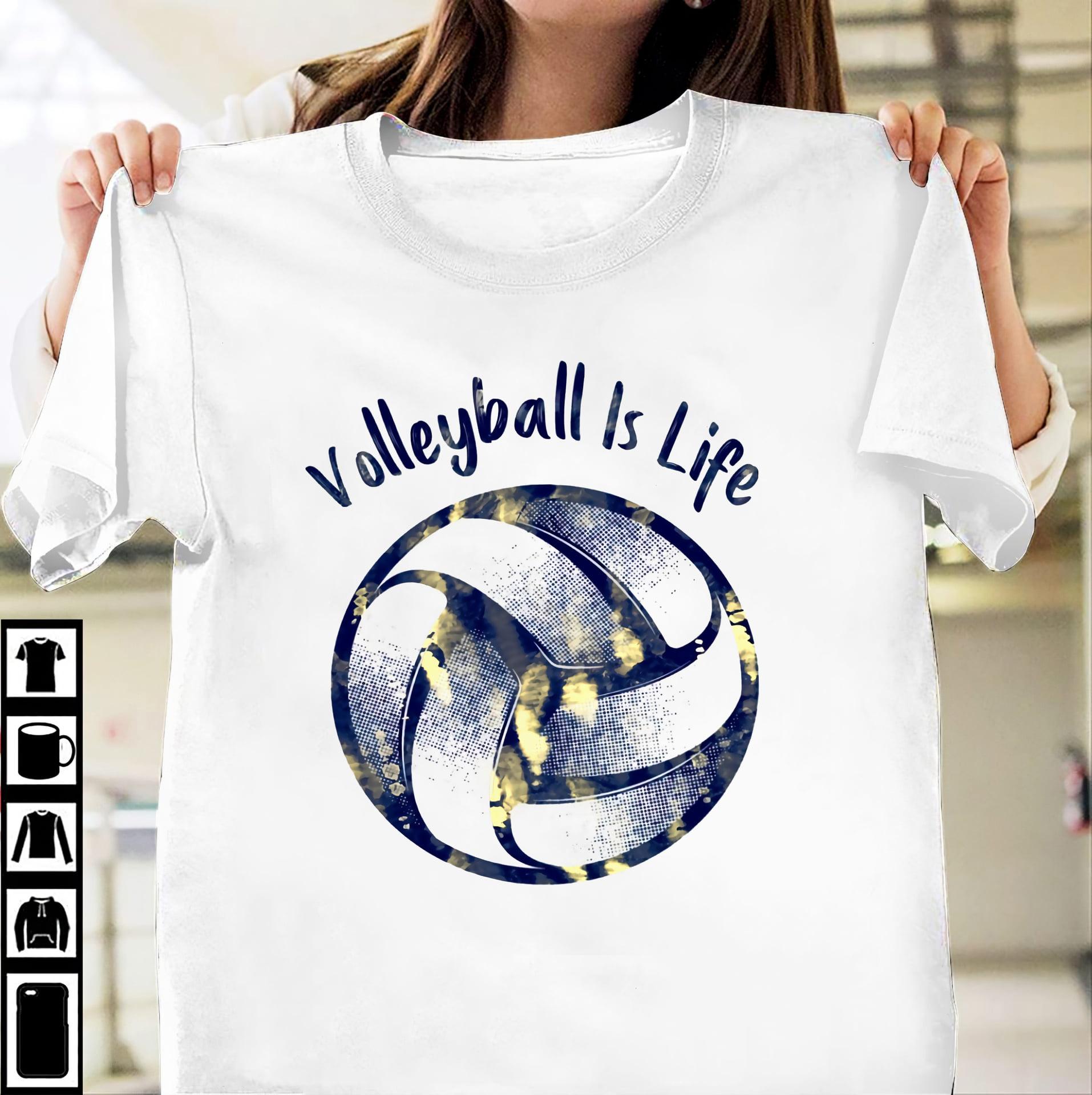 Volleyball is life - Volleyball player's gift, love playing volleyball