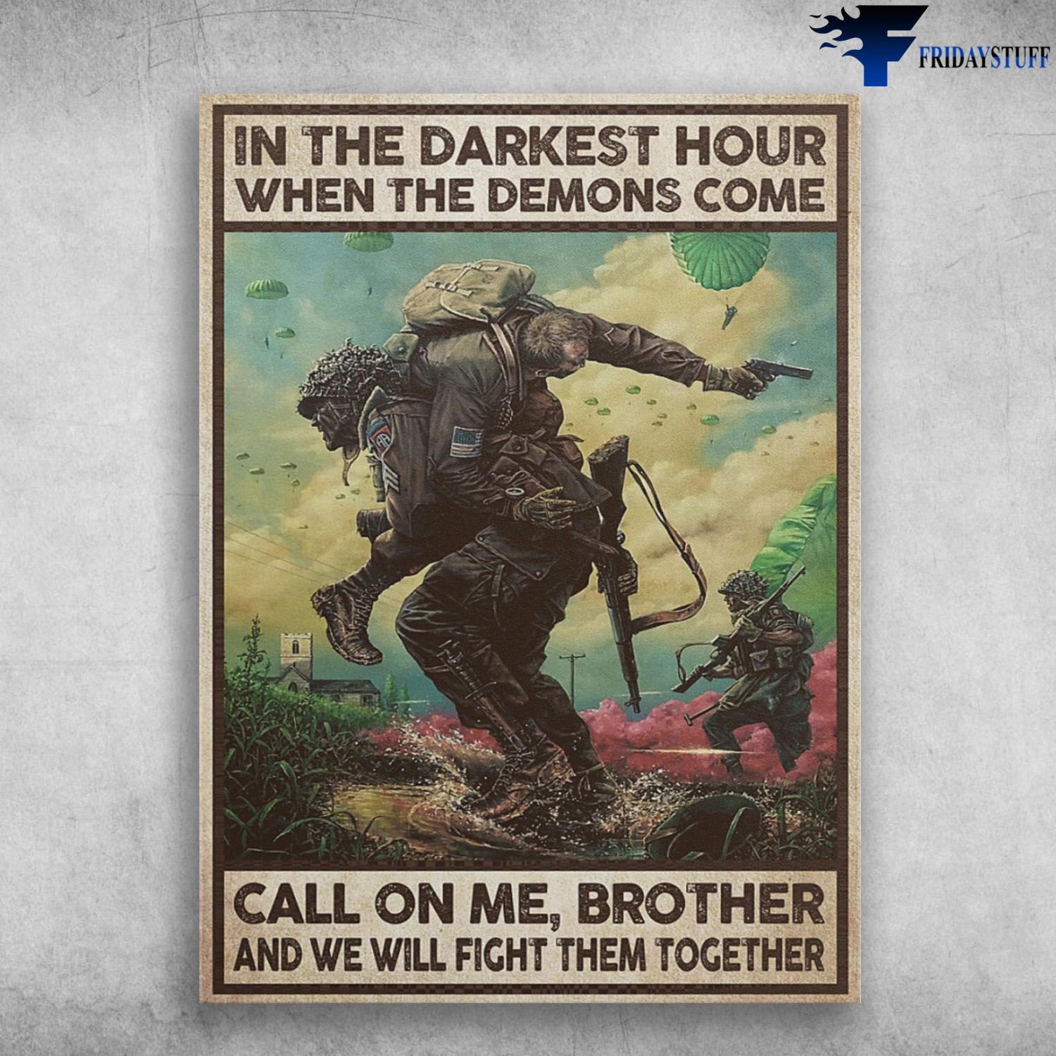 War Poster, Brother On Battlefield, In The Darkest Hour, When The Demons Come, Call On Me, Brother, And We Will Fight Them Together