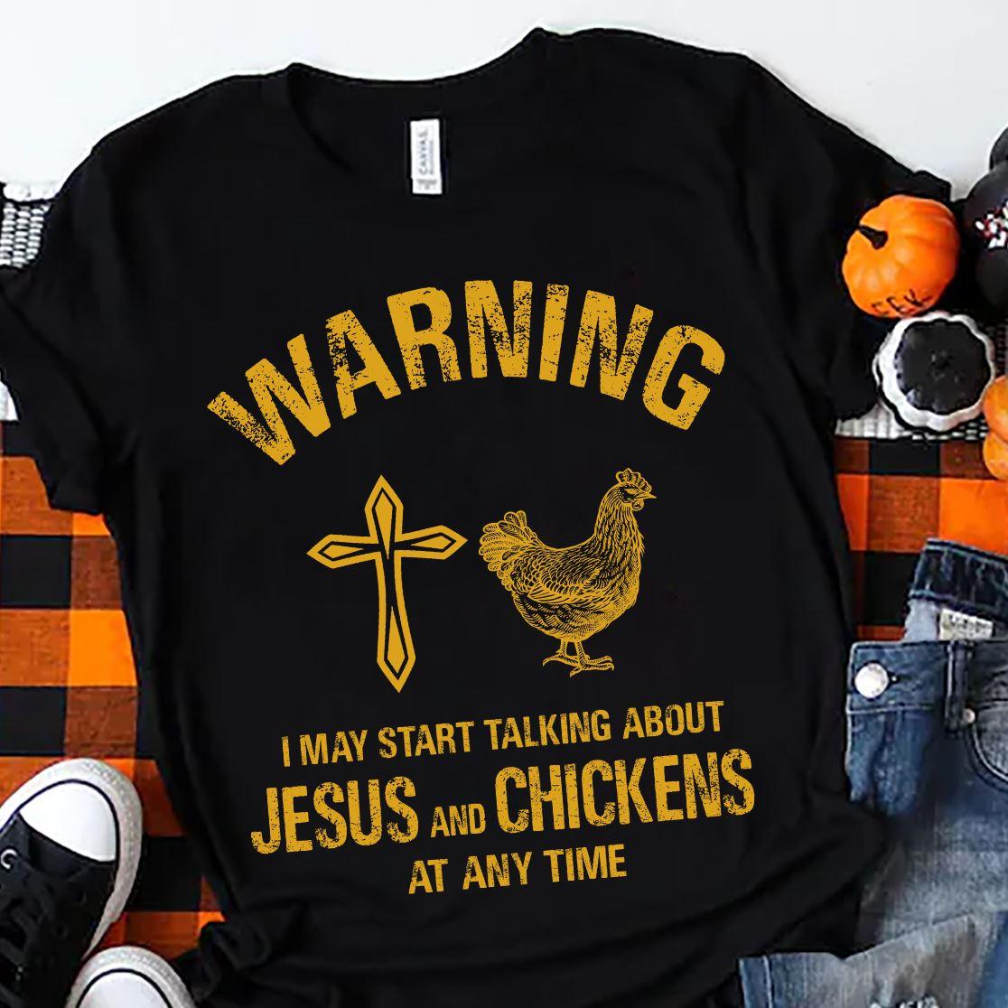 Warning I may start talking about Jesus and chickens at any time - Believe in Jesus, chicken and God cross