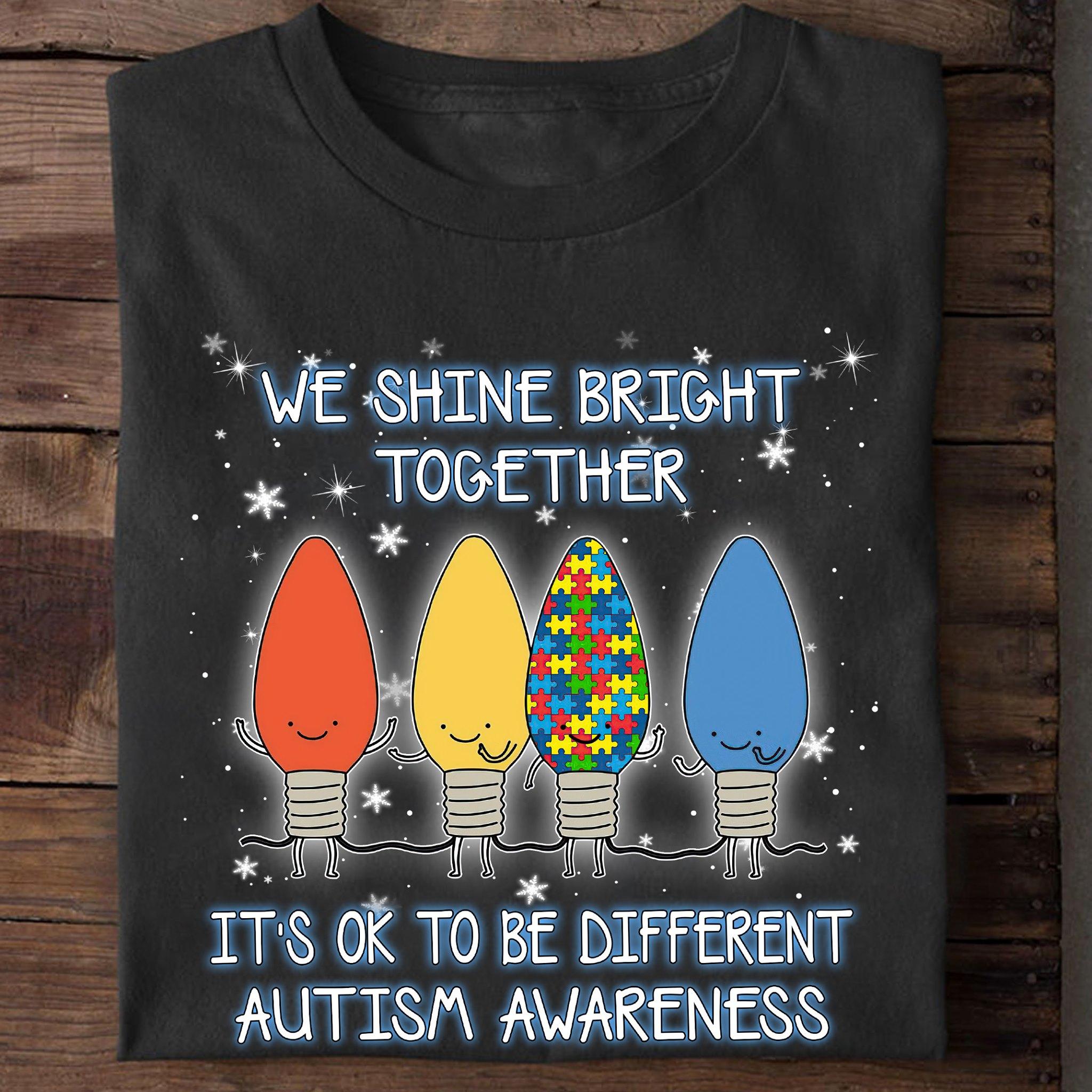 We shine bright together - It's ok to be different, Autism awareness, light bulb autism