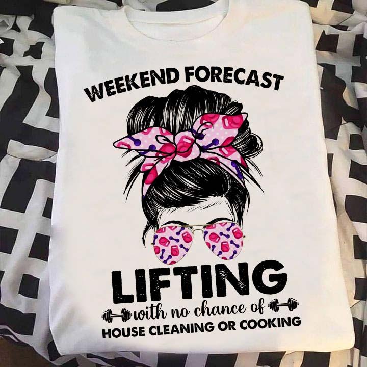 Weekend forecast lifting with no chance of house cleaning or cooking - Lifting weight girl, fitness lifestyle
