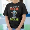 What happens in the lab stays in the lab - Lab robot, lab scientist gift