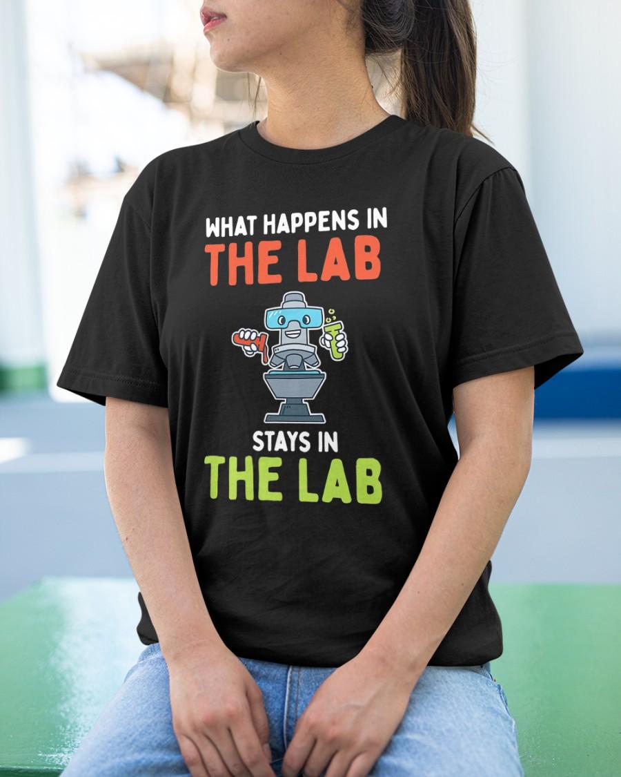 What happens in the lab stays in the lab - Lab robot, lab scientist gift