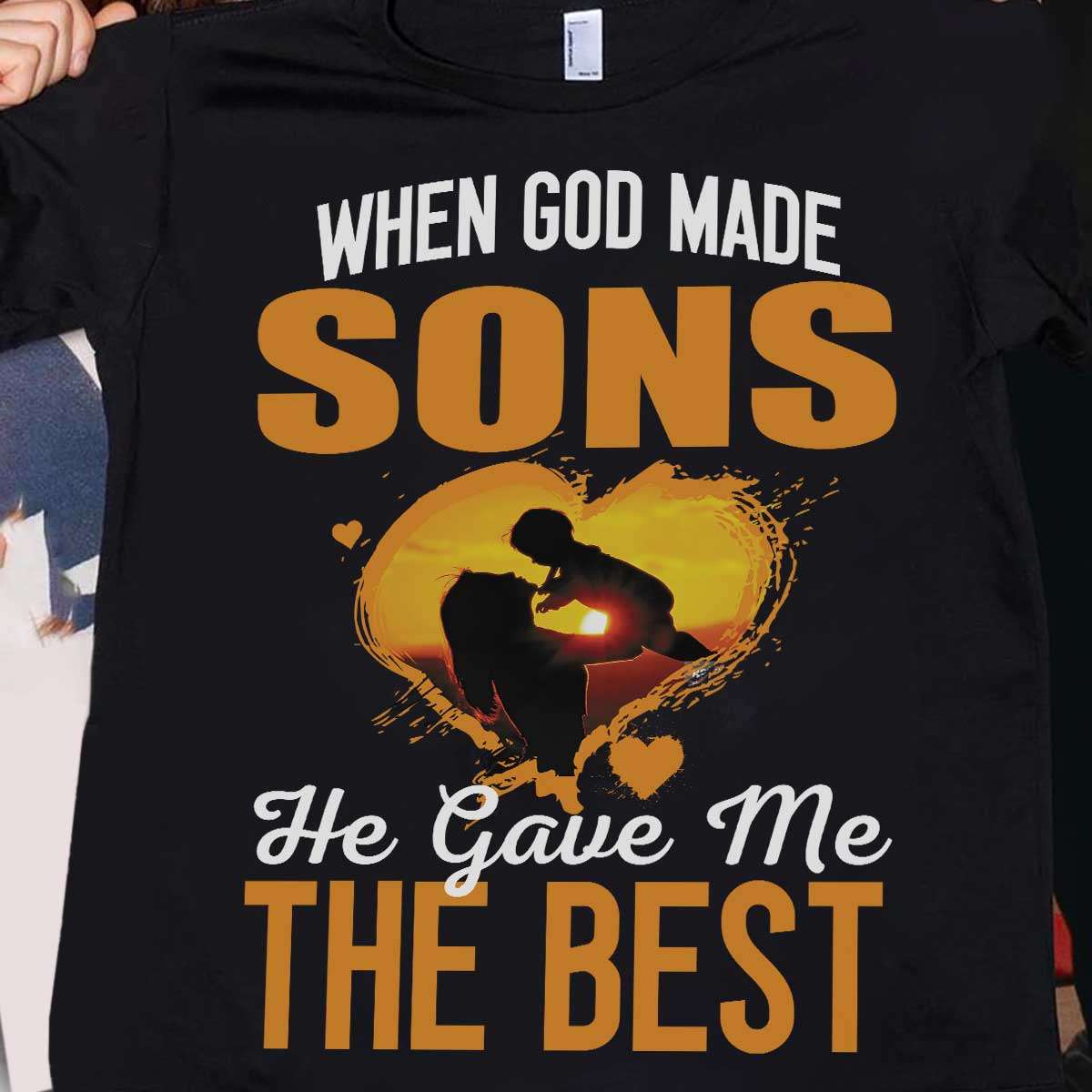 When God made sons, He gave me the best - The best son, mother and son