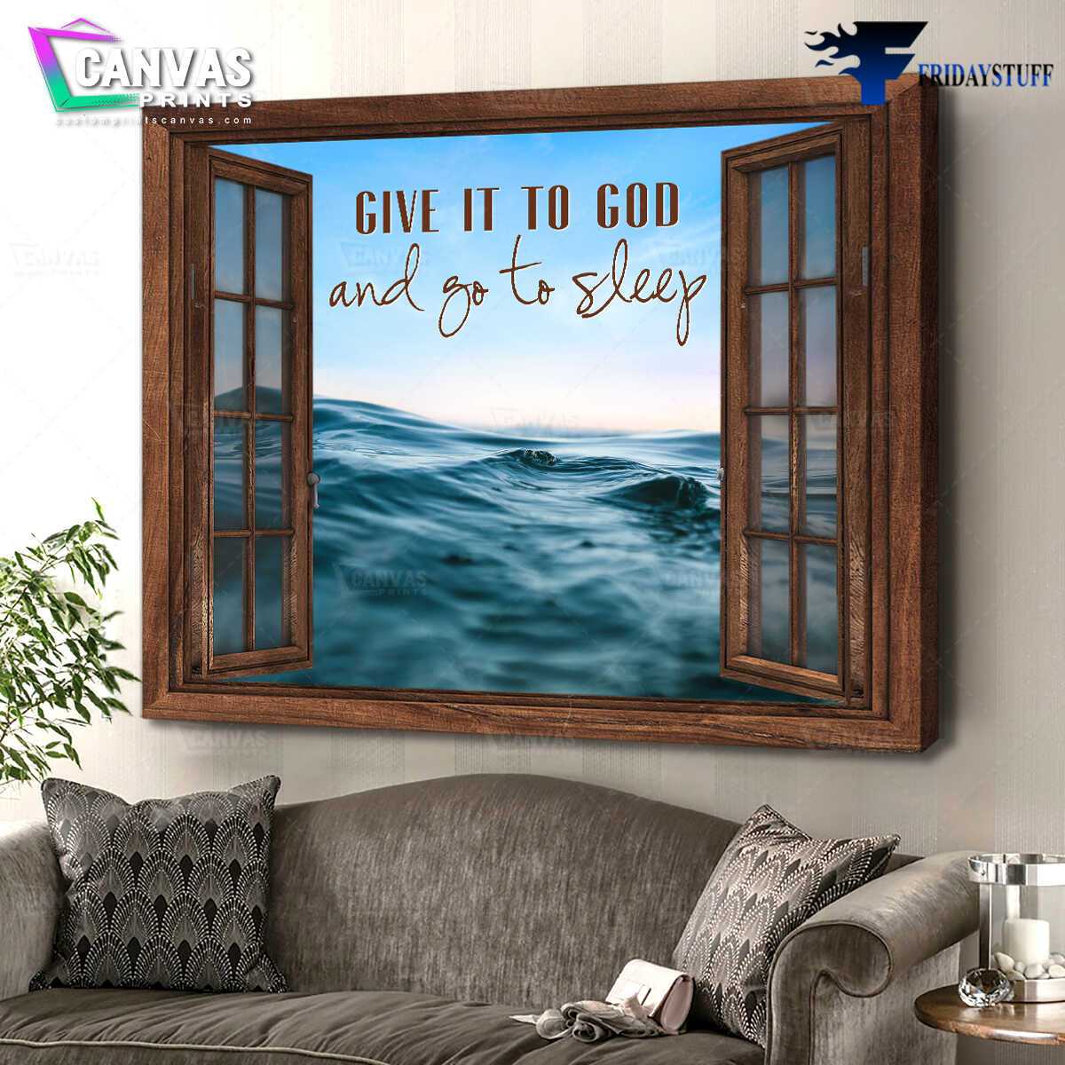 Window Poster, Give It To God, And Go To Sleep, Believe In God
