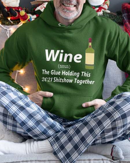 Wine the glue holding this 2021 shitshow together - Wine for Christmas, Christmas ugly sweater