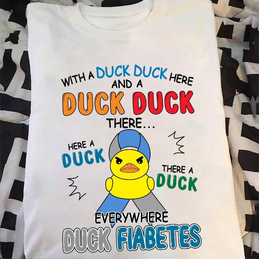With a Duck duck here a Duck duck there - Duck Fiabetes, Diabetes awareness, Diabetic ducks