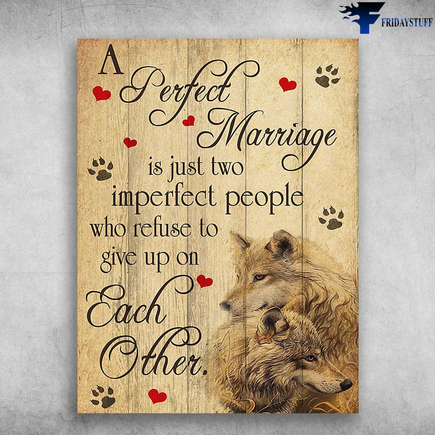 Wolf Couple - A Perfect Marriage, Is Just Two Imperfect People, Who Refuse To Give Up On Each Other