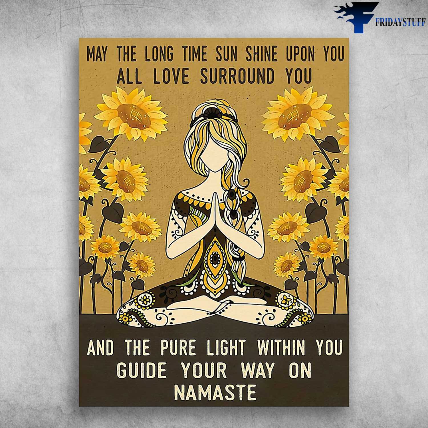 Yoga Girl, Yoga Lover - May The Long Time Sun Shine Upon You, ALl Love Surround You, And The Pure Light Within You, Guide Your Way On Namaste, Sunflower Yoga