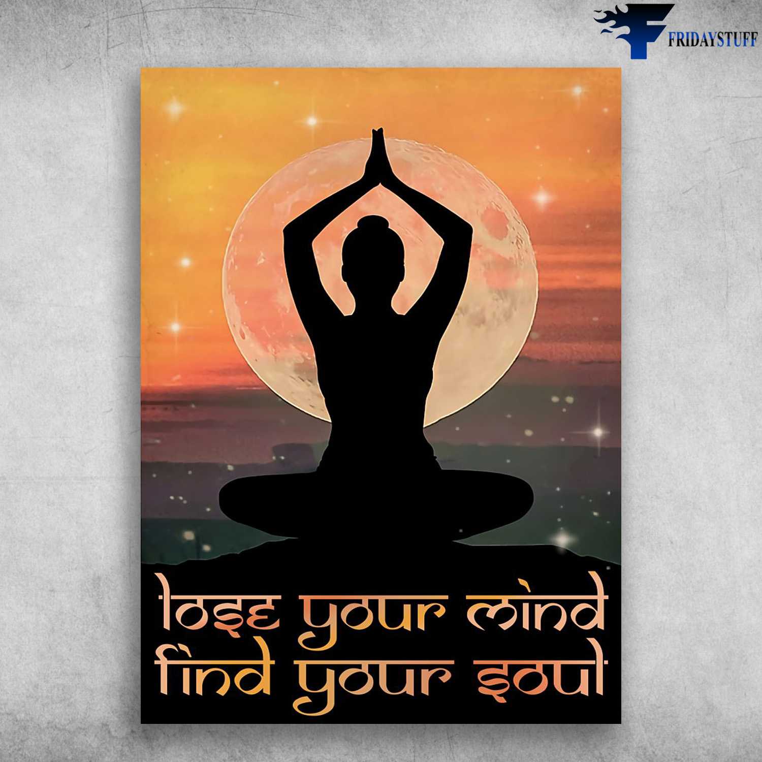 Yoga Girl, Yoga Poster- Lose Your Mind Find Your Soul
