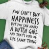 You can't buy happiness but you can marry a Dutch girl and that's kind of the same thing - Gift for Dutch people