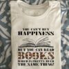 You can't buy happiness but you can read books - Gift for book reader, reading book the happiness