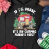 Friends Camping Christmas Night - If i'm drunk it's my camping friend's fault