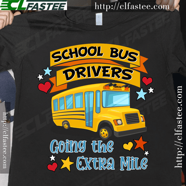 School Bus Graphic T-shirt - School bus drivers going the extra mile