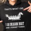 Dragon Boat - That's what i do i go dragon boat and i forget things