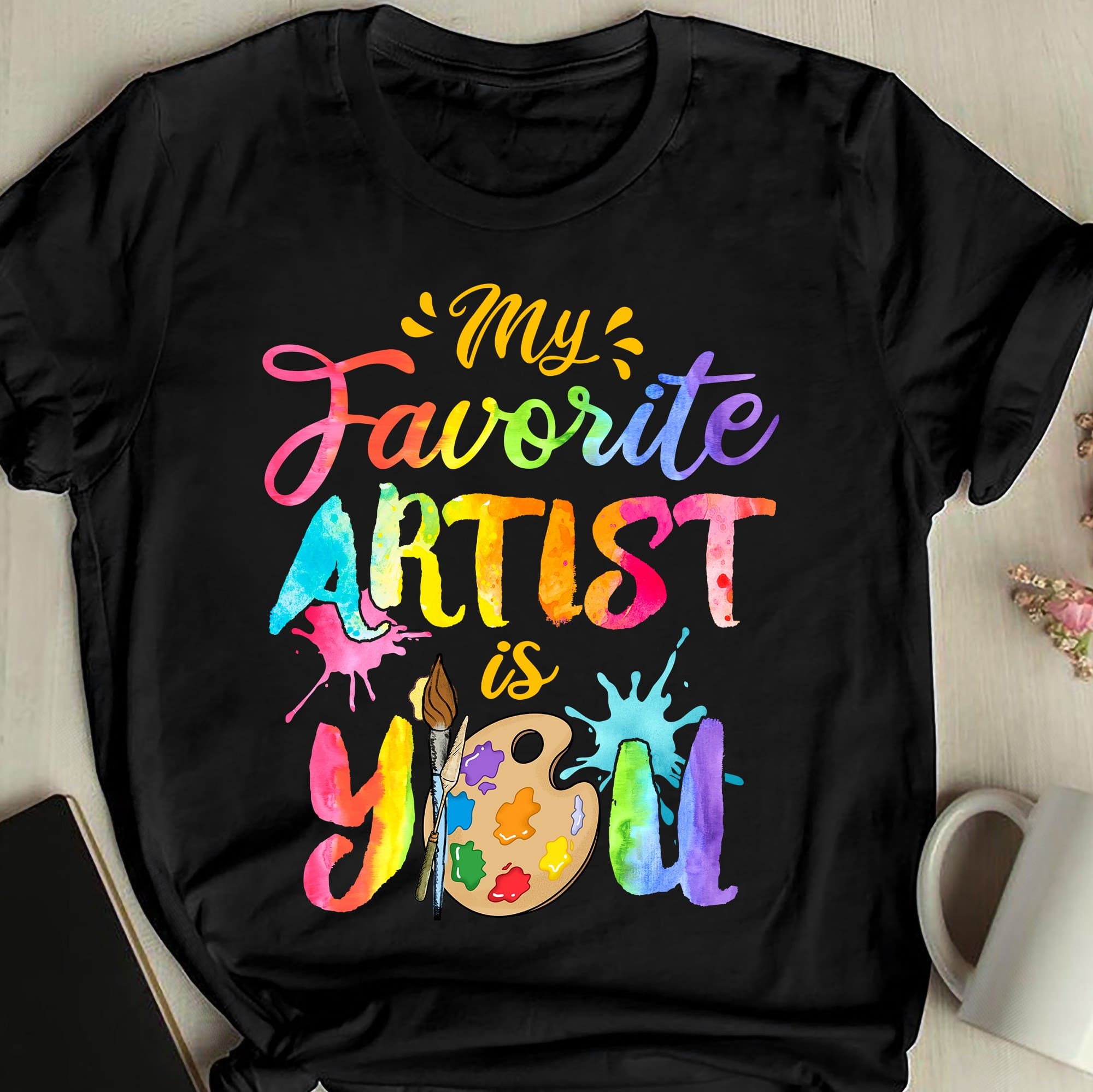 My favourite artist is you - Painter T-shirt