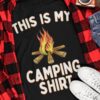 Campfire Gift For Camper - This is my camping shirt