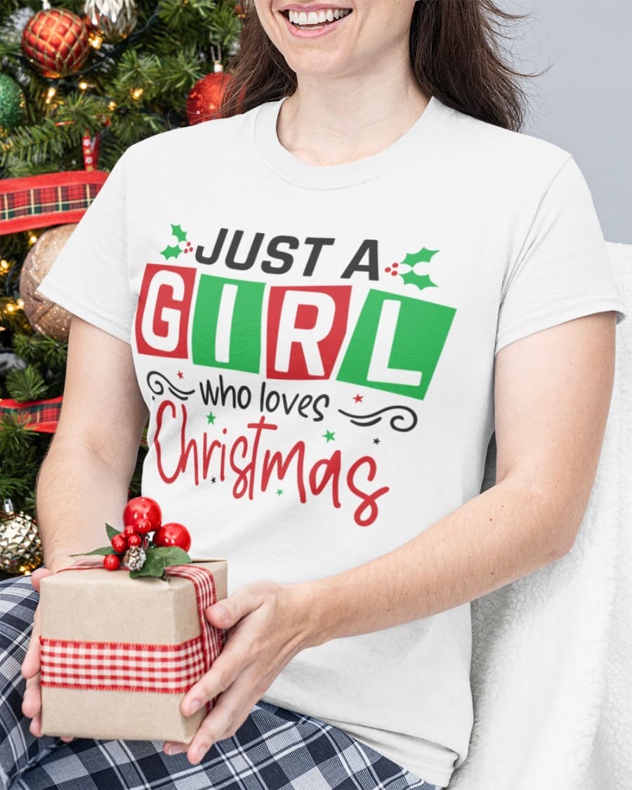 Just a girl who loves christmas - Ugly Christmas Shirt Gift For Girl