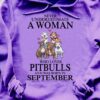 September Birthday Woman Love Pitbull - Never underestimate a woman who loves pitbull and was born in september