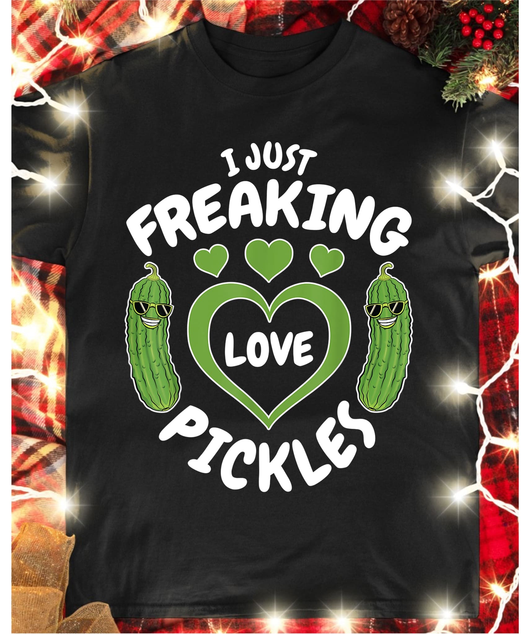 Funny Couple Pickle - I just freaking love pickles