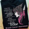 Breast Cancer Warrior Woman - Fate whispers to her you cannot withstand the storm she whispers back i am the storm