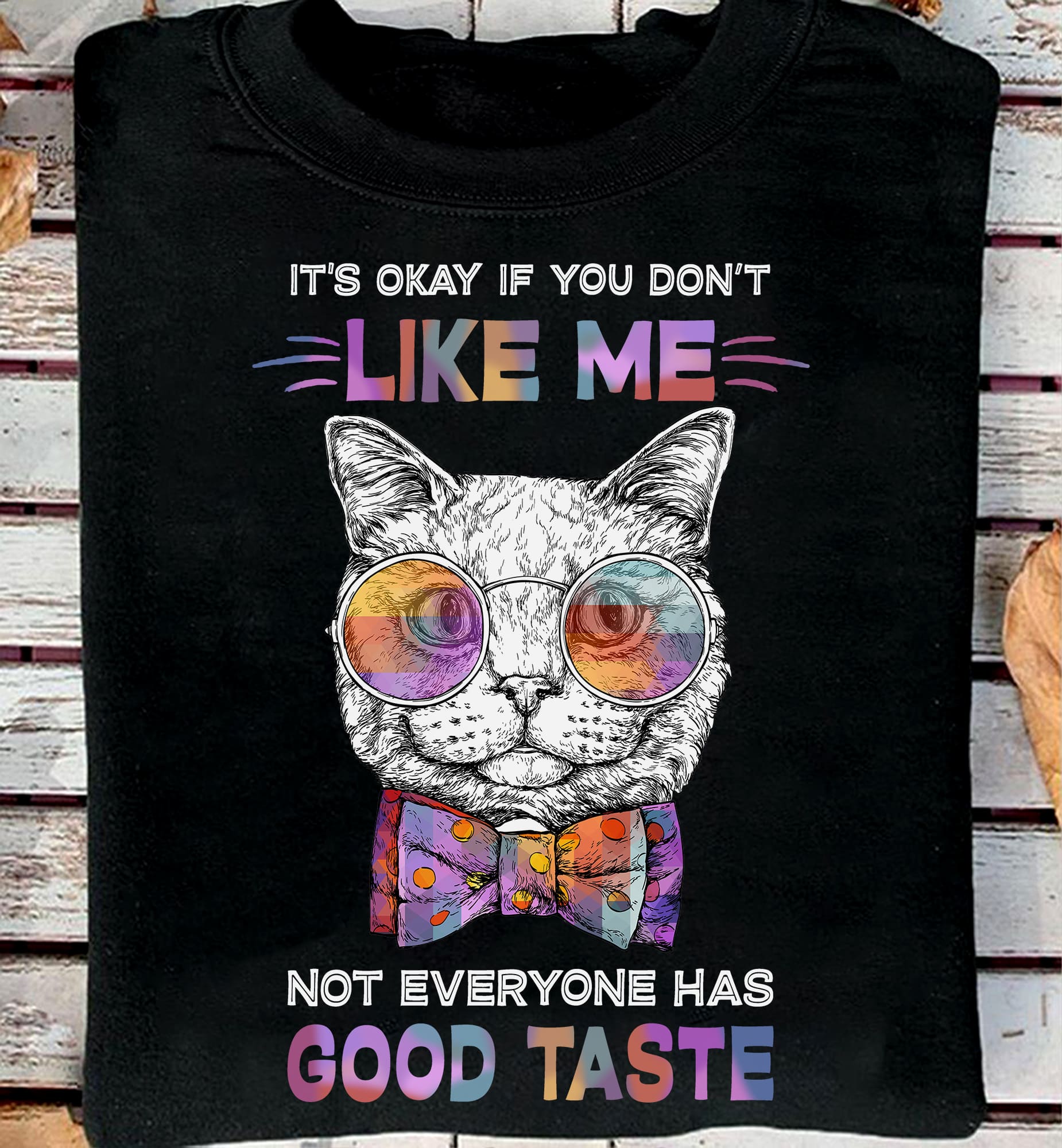 Gay Pride Cat Rainbow LGBT Sunglasses - It's okay if you don't like me not everyone has good taste