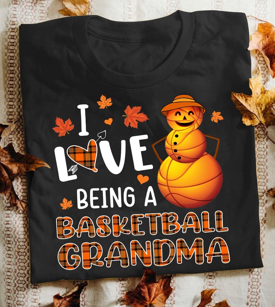 Basketball Snowman Thanksgiving Gift - I love being a basketball grandma