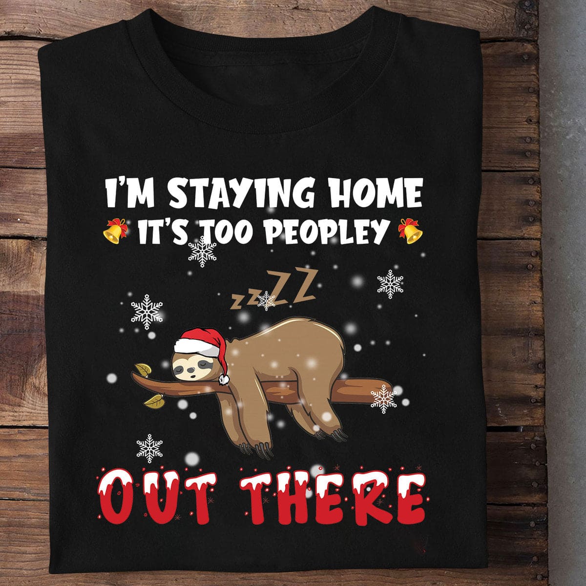 Funny Santa Sloth Sleeping - I'm staying home it's too peopley out there