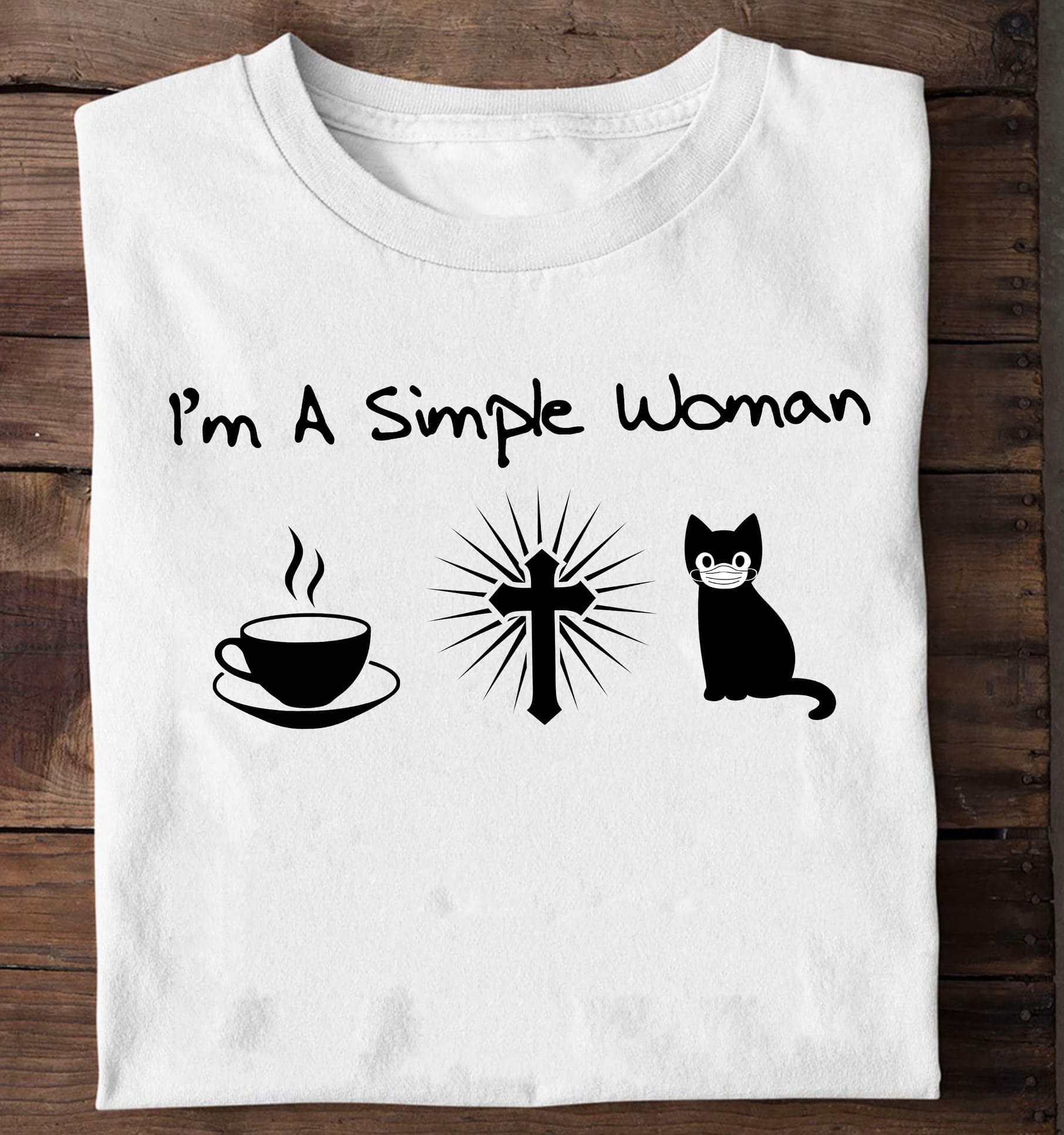 Coffee God Cat - I'm a simple woman
