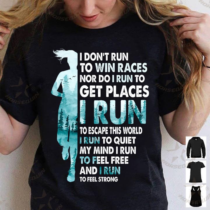 I don't run to win races nor do i run to get palces i run to escape thi sowrld