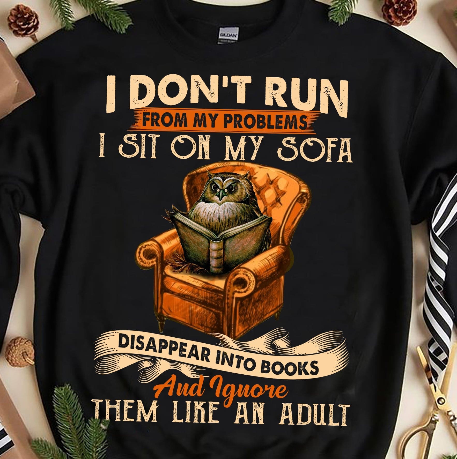 Owl Book - I don't run from my problems i sit on my sofa disappear into books and ignore them like an adult