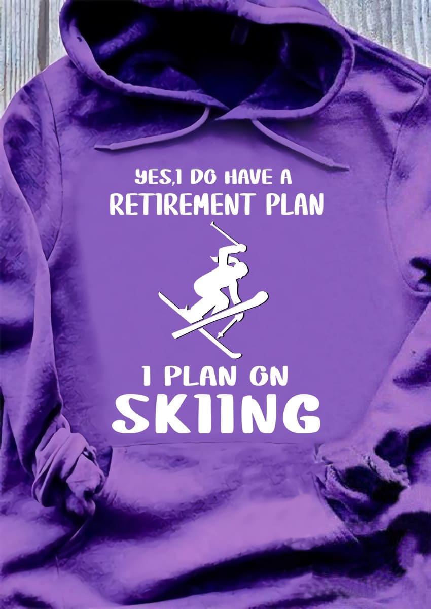 Skiing Girl - Yes i do have a retirement plan i plan on skiing