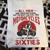Motorcycles Man - All men are created equal but the best can still ride motorcycles in their sixties