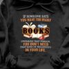 Books Graphic T-shirt - If someone says you have too many books unfriend that person you don't need that kind of negativity in your life