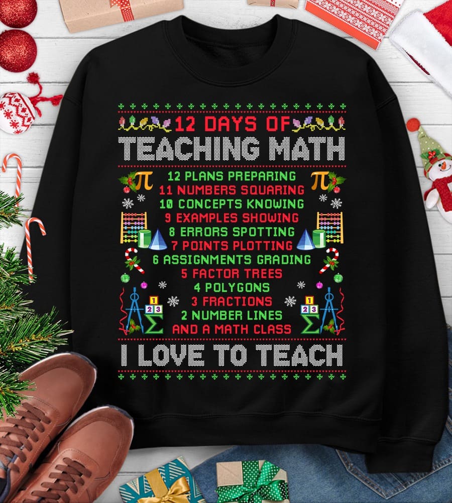 12 days of teaching math - Gift for math teacher, Christmas T-shirt for teacher